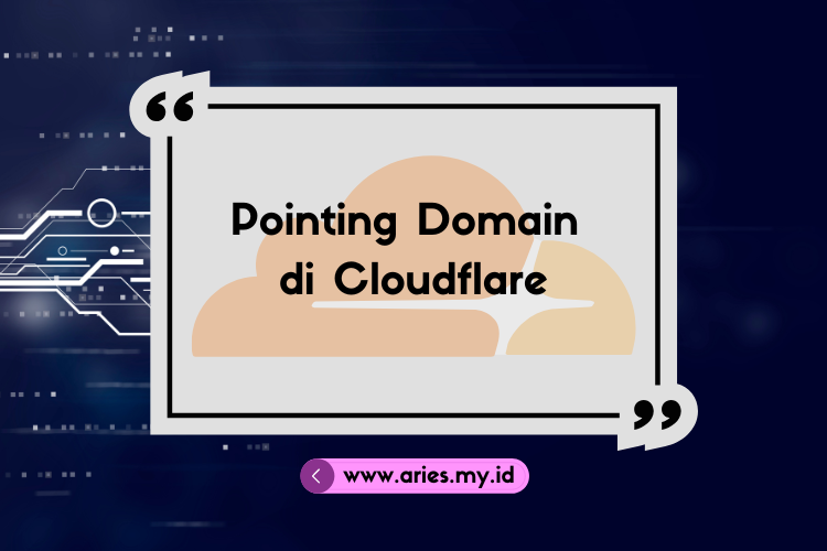 Cara Pointing Domain Dengan Menggunakan Namserver Cloudflare