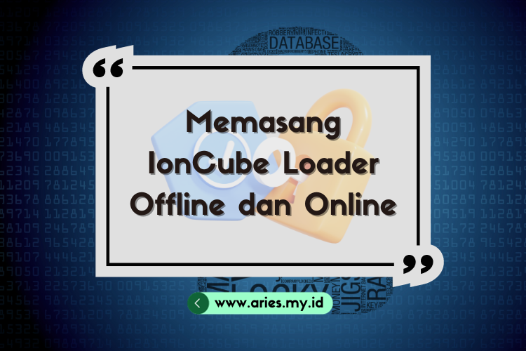 Cara Mengaktifkan Ioncube Loader Offline dan Online (Hosting)